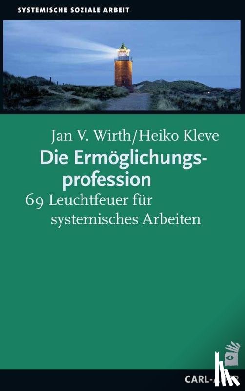 Wirth, Jan V., Kleve, Heiko - Die Ermöglichungsprofession