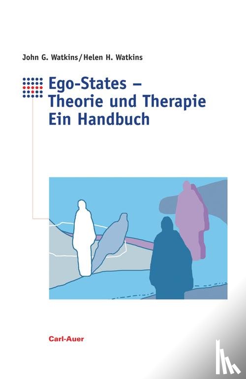 Watkins, John G., Watkins, Helen H. - Ego-States - Theorie und Therapie