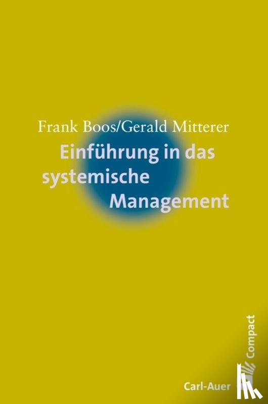 Boos, Frank, Mitterer, Gerald - Einführung in das systemische Management
