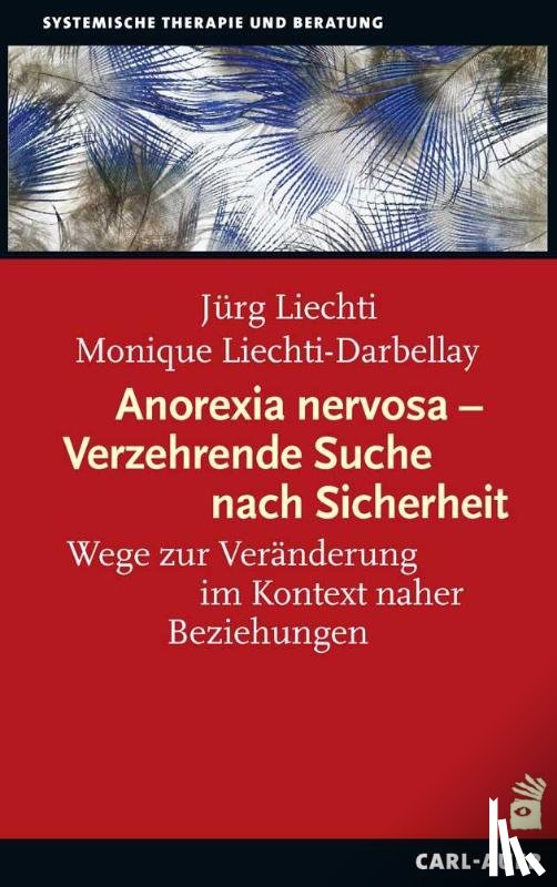 Liechti, Jürg, Liechti-Darbellay, Monique - Anorexia nervosa - Verzehrende Suche nach Sicherheit