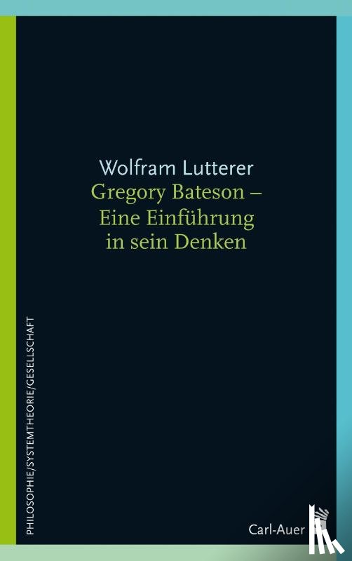 Lutterer, Wolfram - Gregory Bateson - Eine Einführung in sein Denken