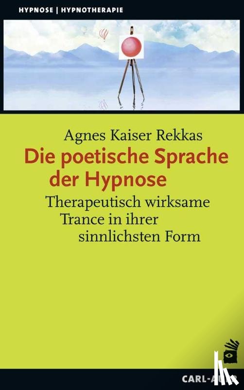 Kaiser Rekkas, Agnes - Die poetische Sprache der Hypnose