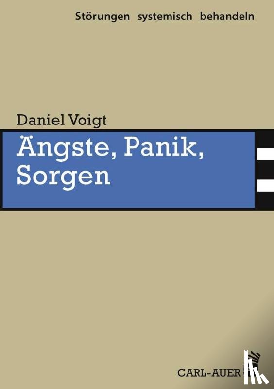 Voigt, Daniel - Ängste, Panik, Sorgen