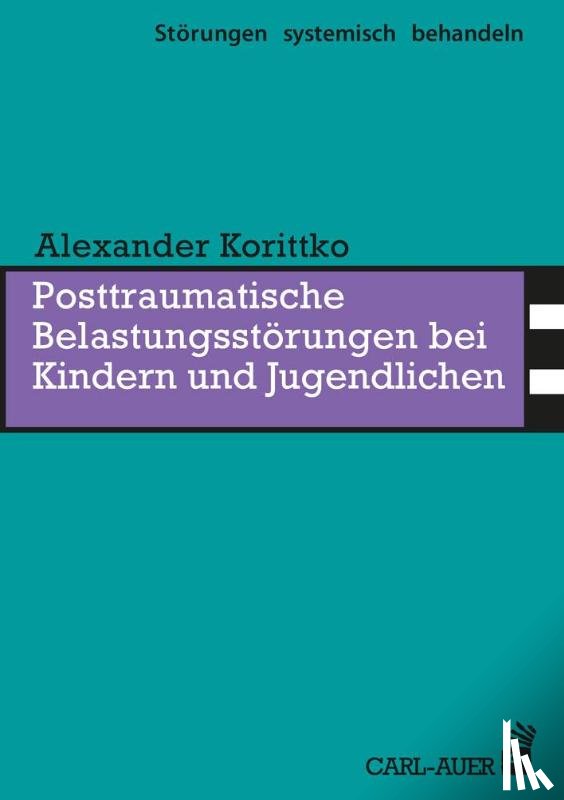 Korittko, Alexander - Posttraumatische Belastungsstörungen bei Kindern und Jugendlichen