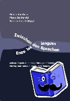  - Zwischen den Sprachen / Entre les langues - Mehrsprachigkeit, Übersetzung, Öffnung der Sprachen - Plurilinguisme, traduction, ouverture des langues