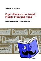 Braunbeck, Helga G. - Figurationen von Kunst, Musik, Film und Tanz - Intermedialität bei LibuSe Moníková
