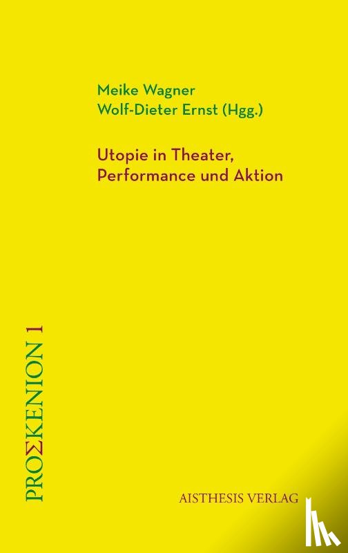  - Utopie in Theater, Performance und Aktion