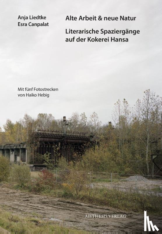 Liedtke, Anja, Canpalat, Esra - Alte Arbeit & neue Natur