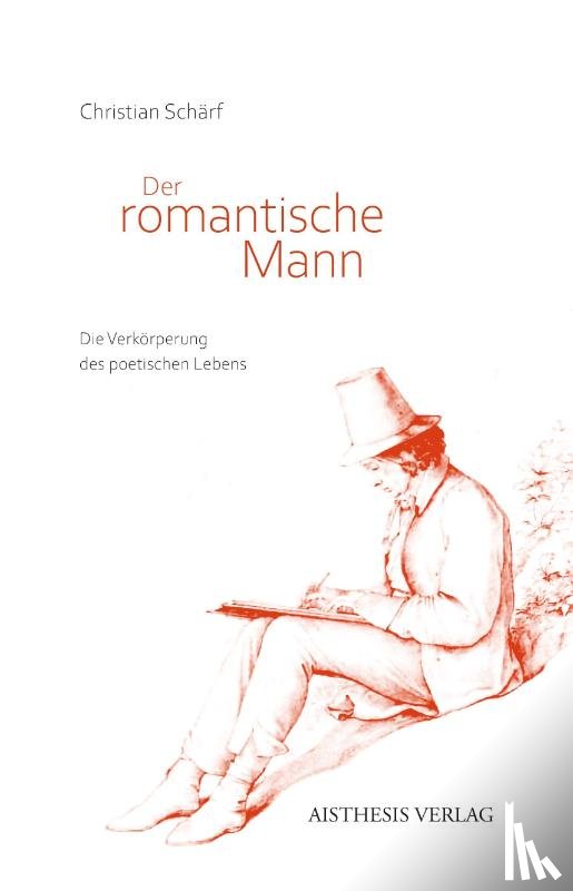 Schärf, Christian - Der romantische Mann