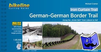 Cramer, Michael - Iron Curtain Trail 3 German-German Border Trail