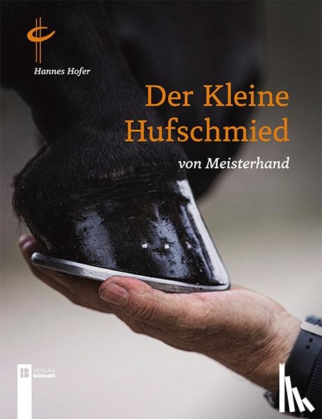 Hofer, Hannes - Der kleine Hufschmied von Meisterhand