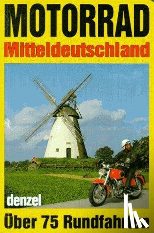Denzel, Eduard - Motorradtouren Mitteldeutschland