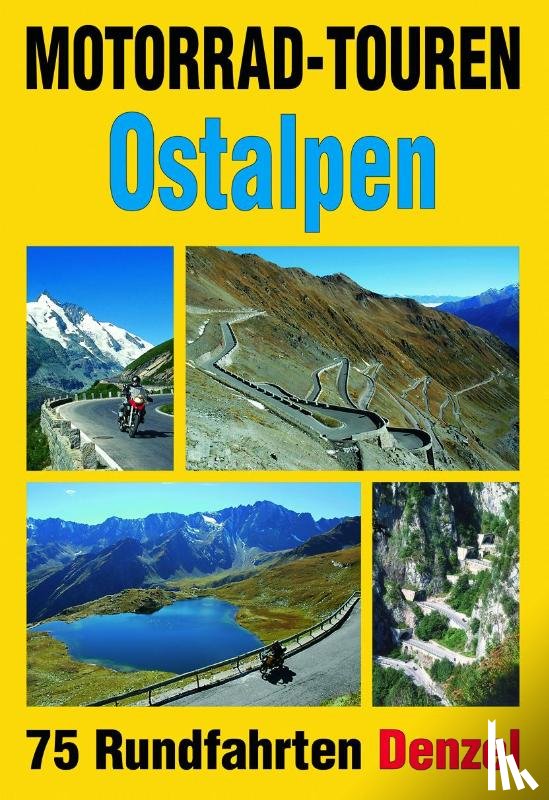 Denzel, Harald - Motorrad-Touren Ostalpen