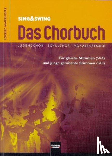 Maierhofer, Lorenz - Sing & Swing - Das Chorbuch