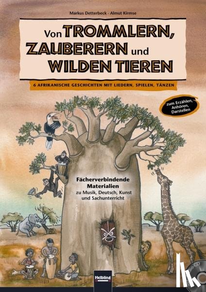 Detterbeck, Markus, Kirmse, Almut - Von Trommlern, Zauberern und wilden Tieren