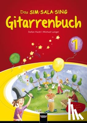 Hackl, Stefan, Langer, Michael - Das SIM SALA SING Gitarrenbuch Band 1. Mit HELBLING Media App