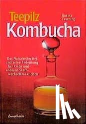 Fasching, Rosina - Teepilz Kombucha