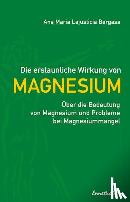 Lajusticia Bergasa, Ana Maria - Die erstaunliche Wirkung von Magnesium