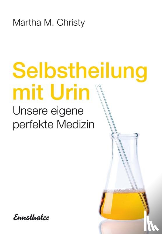 Christy, Martha M. - Selbstheilung mit Urin