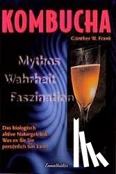 Frank, Günther W. - Kombucha. Mythos, Wahrheit, Faszination