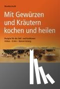 Aschl, Monika - Mit Gewürzen und Kräutern kochen und heilen