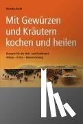 Aschl, Monika - Mit Gewürzen und Kräutern kochen und heilen