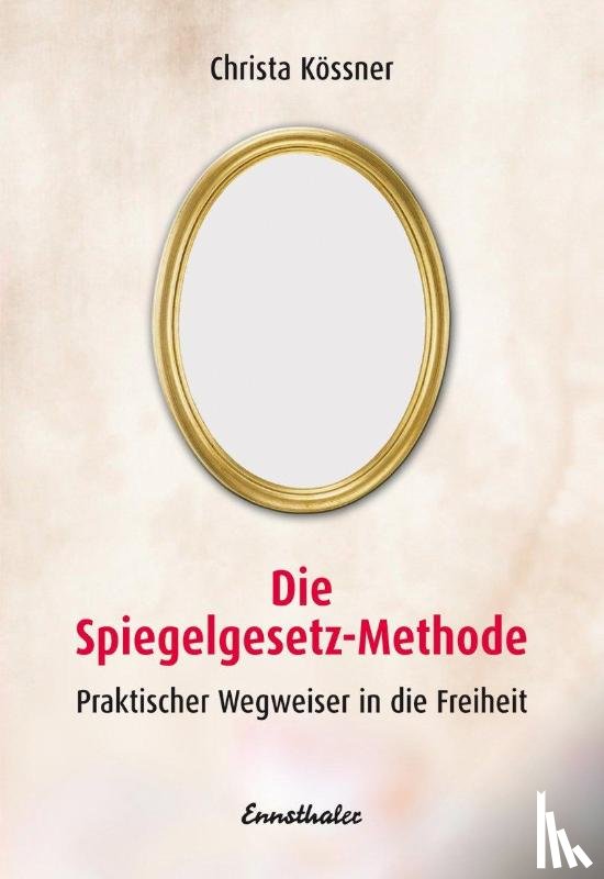 Kössner, Christa - Die Spiegelgesetz-Methode