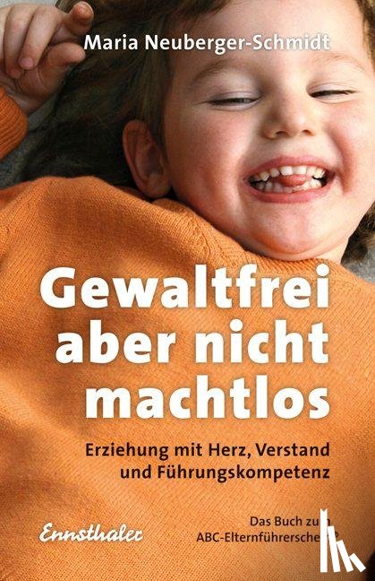 Neuberger-Schmidt, Maria - Gewaltfrei, aber nicht machtlos