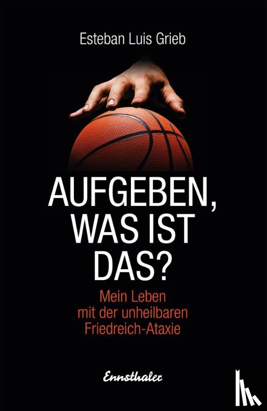 Grieb, Esteban Luis - Aufgeben, was ist das?