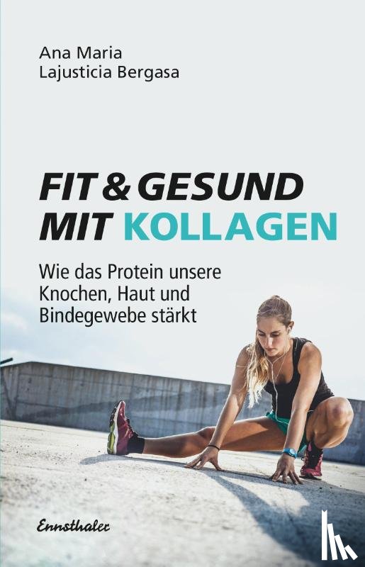 Lajusticia Bergasa, Ana Maria - Fit & gesund mit Kollagen