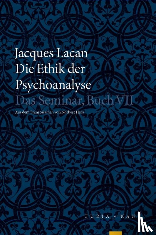 Lacan, Jacques - Die Ethik der Psychoanalyse