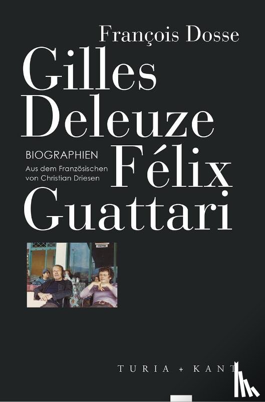 Dosse, François - Gilles Deleuze, Félix Guattari