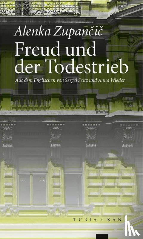 Zupancic, Alenka - Freud und der Todestrieb