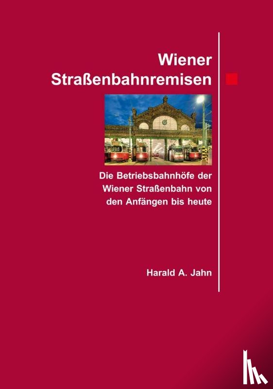 Jahn, Harald A - Wiener Straßenbahnremisen.