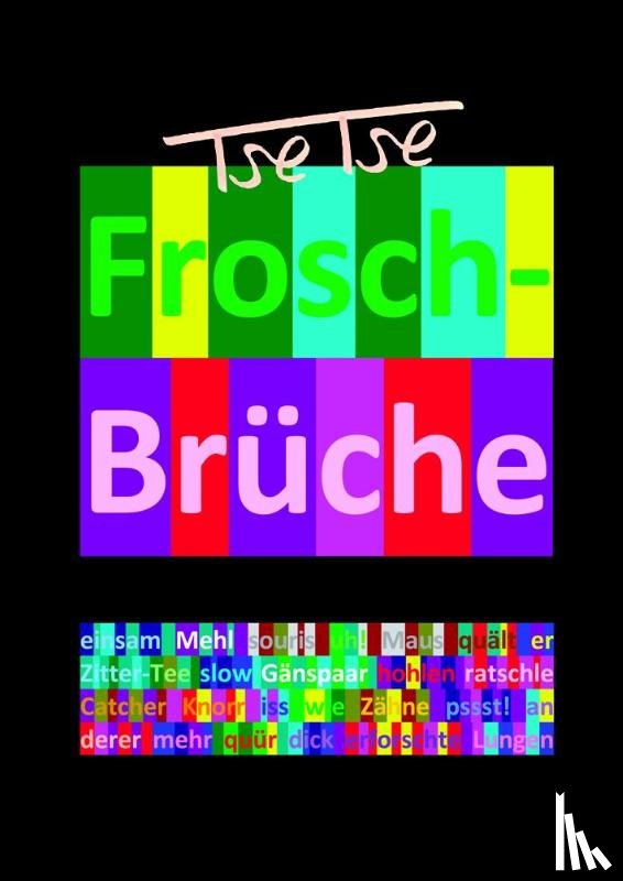 Tse (C. C., Tse - Frosch-Brüche / Froh-Sprüche