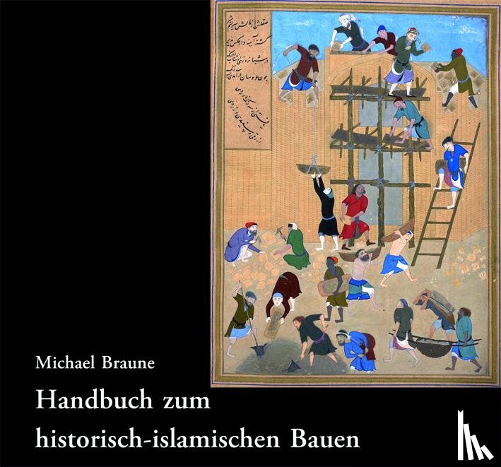 Braune, Michael - Handbuch zum historisch-islamischen Bauen