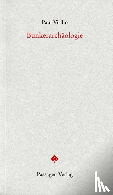 Virilio, Paul - Bunkerarchäologie