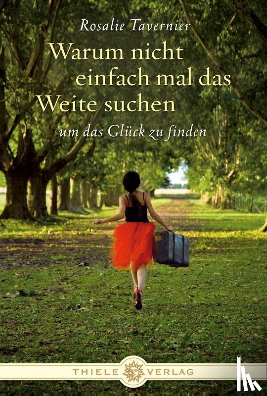 Tavernier, Rosalie - Warum nicht einfach mal das Weite suchen