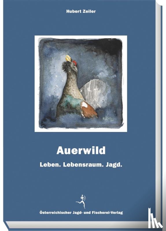 Zeiler, Hubert - Auerwild