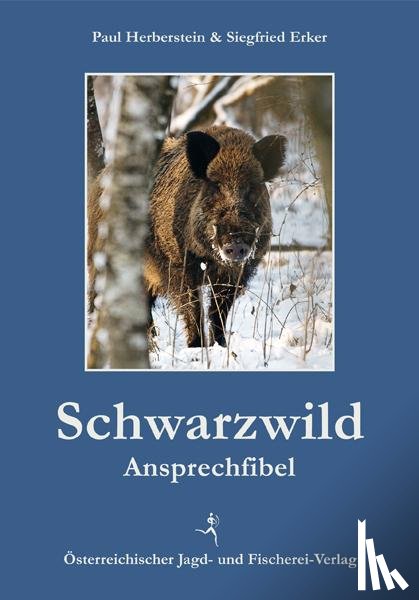 Erker, Siegfried, Herberstein, Paul - Schwarzwild-Ansprechfibel