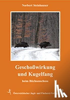 Steinhauser, Norbert - Geschoßwirkung und Kugelfang