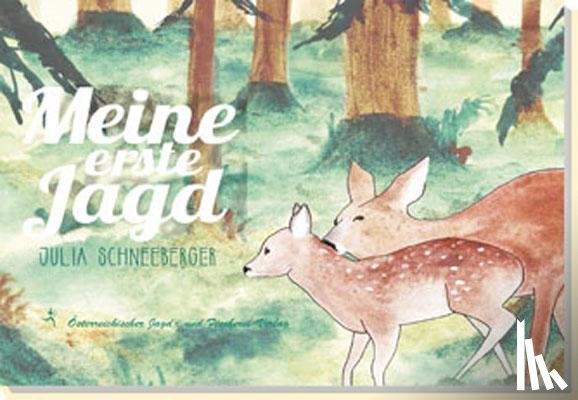 Schneeberger, Julia - Meine erste Jagd