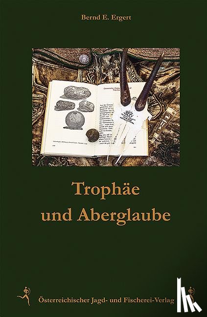 Ergert, Bernd E. - Trophäen und Aberglaube