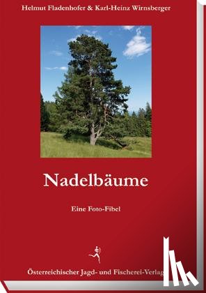 Fladenhofer, Helmut, Wirnsberger, Karlheinz - Nadelbäume