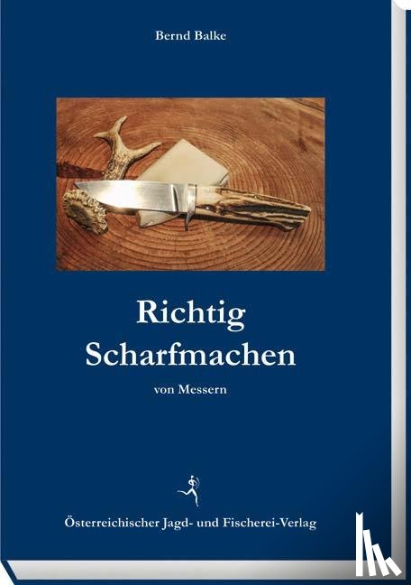 Balke, Bernd - Richtig Scharfmachen von Messern