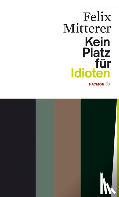 Mitterer, Felix - Kein Platz für Idioten