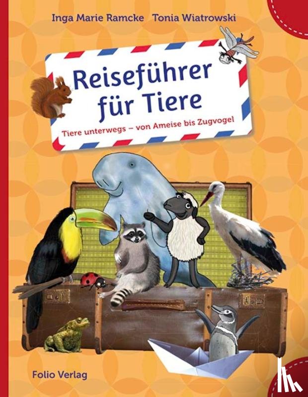 Ramcke, Inga Marie, Wiatrowski, Tonia - Reiseführer für Tiere