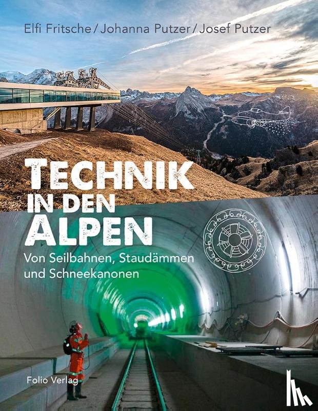 Fritsche, Elfi, Putzer, Johanna, Putzer, Josef - Technik in den Alpen