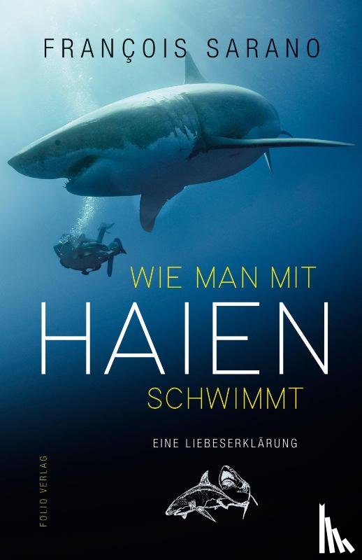 Sarano, François - Wie man mit Haien schwimmt