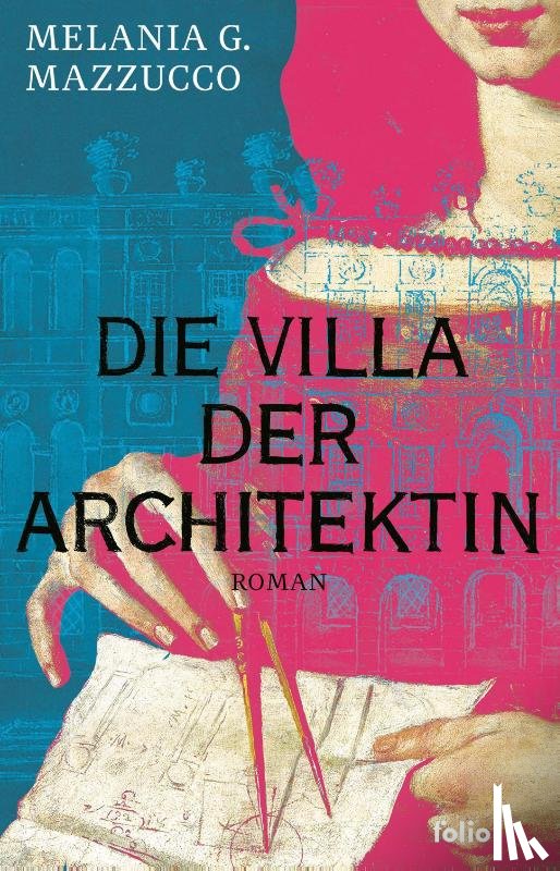 Mazzucco, Melania G. - Die Villa der Architektin